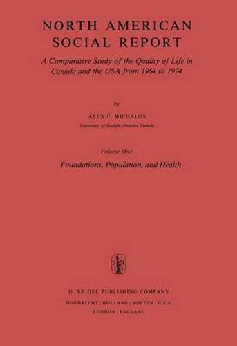North American Social Report: A Comparative Study of the Quality of Life in Canada and the USA from 1964 to 1974.Vol. 1: Foundations, Population and Health