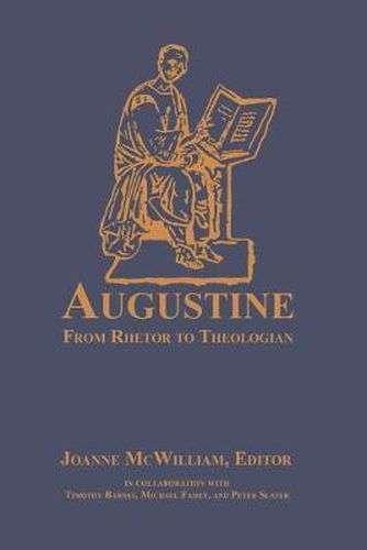 Cover image for Augustine: From Rhetor to Theologian