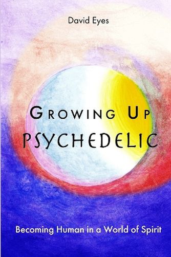 Growing Up Psychedelic