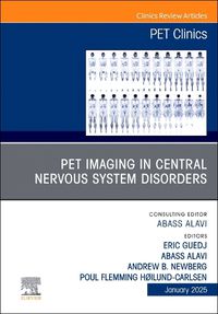 Cover image for PET Imaging in Central Nervous System Disorders, An Issue of PET Clinics: Volume 20-1