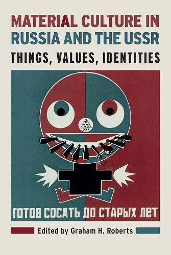 Cover image for Material Culture in Russia and the USSR: Things, Values, Identities