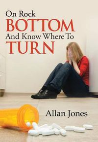 Cover image for On Rock Bottom and Know Where to Turn