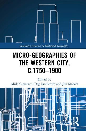 Micro-geographies of the Western City, c.1750-1900