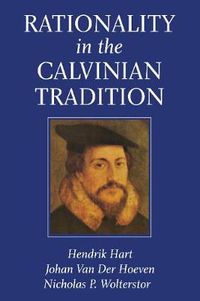 Cover image for Rationality in the Calvinian Tradition