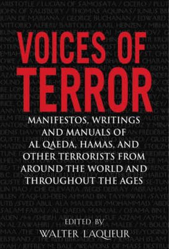 Cover image for Voices of Terror: Manifestos, Writings and Manuals of Al Qaeda, Hamas, and other Terrorists from around the World and Throughout the Ages