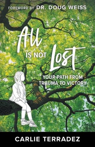 Cover image for All Is Not Lost: Finding Victory from Trauma