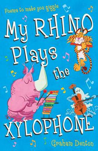 Cover image for My Rhino Plays the Xylophone: Poems to Make You Giggle