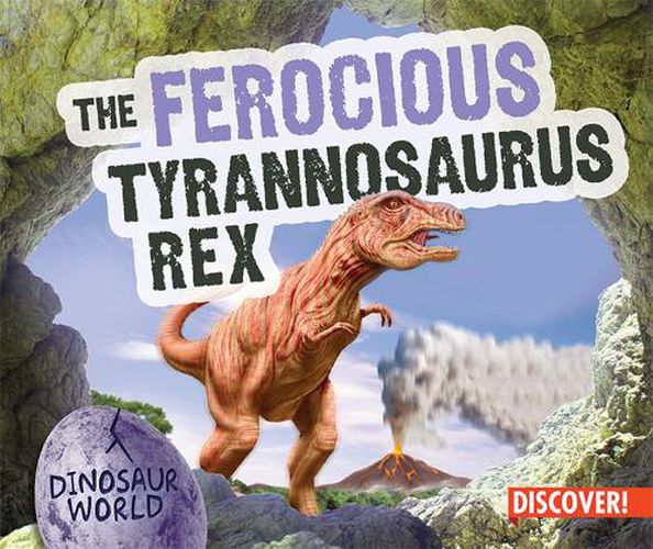 Cover image for The Ferocious Tyrannosaurus Rex