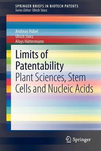 Limits of Patentability: Plant Sciences, Stem Cells and Nucleic Acids