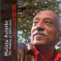 Cover image for Mulatu Astatke: The Making of Ethio Jazz