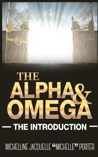 The Alpha and Omega: The Introduction