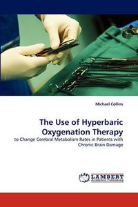 Cover image for The Use of Hyperbaric Oxygenation Therapy