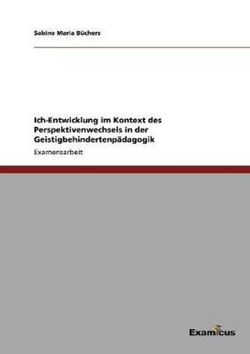 Cover image for Ich-Entwicklung im Kontext des Perspektivenwechsels in der Geistigbehindertenpadagogik