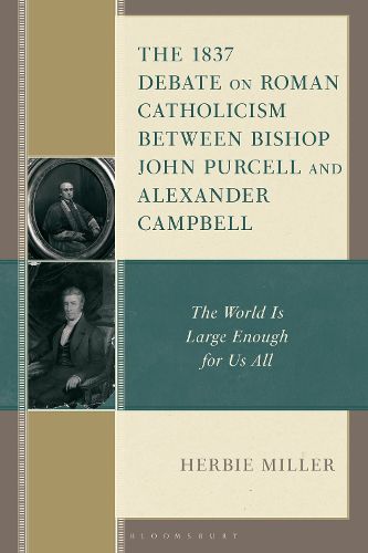 Cover image for The 1837 Debate on Roman Catholicism Between Bishop John Purcell and Alexander Campbell