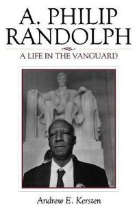 Cover image for A. Philip Randolph: A Life in the Vanguard