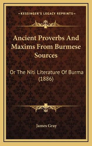 Cover image for Ancient Proverbs and Maxims from Burmese Sources: Or the Niti Literature of Burma (1886)