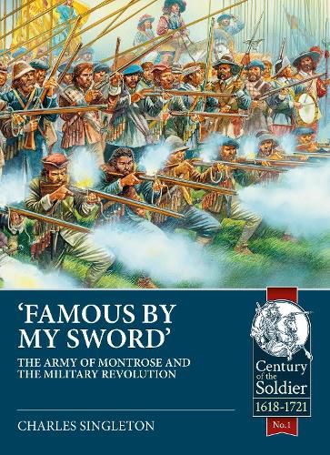 Cover image for Famous by My Sword: The Army of Montrose and the Military Revolution