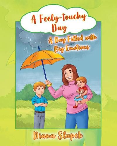 Cover image for A Feely-touchy Day: A Day Filled with Big Emotions