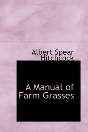 Cover image for A Manual of Farm Grasses