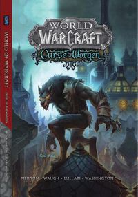 Cover image for World of Warcraft: Curse of the Worgen: Blizzard Legends