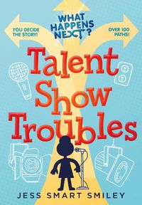 Cover image for What Happens Next?: Talent Show Troubles