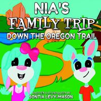 Cover image for Nia's Family Trip Down The Oregon Trail