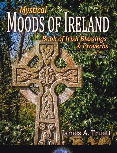 Cover image for Book of Irish Blessings & Proverbs: Mystical Moods of Ireland, Vol. V