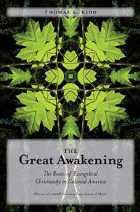 Cover image for The Great Awakening: The Roots of Evangelical Christianity in Colonial America