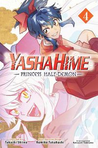 Cover image for Yashahime: Princess Half-Demon, Vol. 4: Volume 4