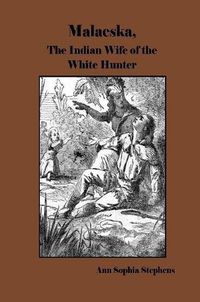 Cover image for Malaeska, The Indian Wife of the White Hunter