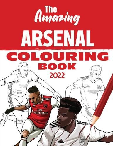 Cover image for The Amazing Arsenal Colouring Book 2022