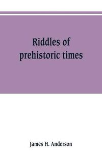 Cover image for Riddles of prehistoric times
