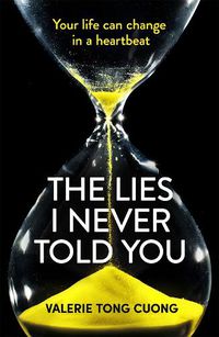 Cover image for The Lies I Never Told You: A twisty, suspenseful page-turner that will have you on the edge of your seat