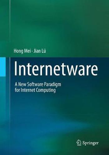 Internetware: A New Software Paradigm for Internet Computing