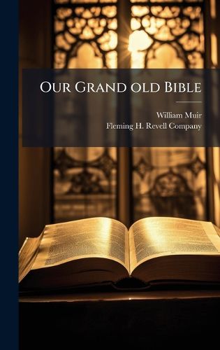 Cover image for Our Grand old Bible