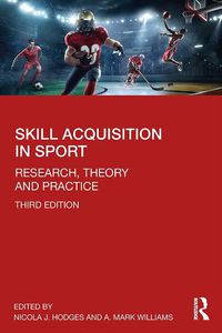 Cover image for Skill Acquisition in Sport: Research, Theory and Practice