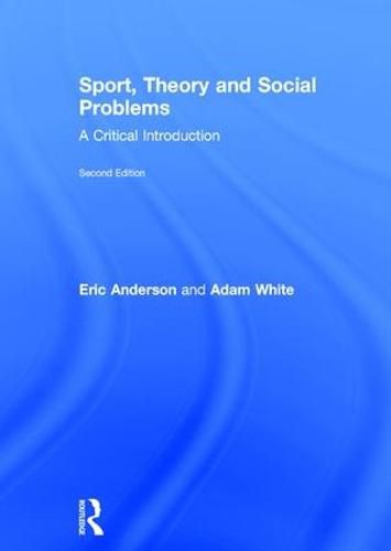 Sport, Theory and Social Problems: A Critical Introduction