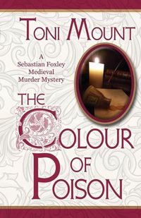 Cover image for The Colour of Poison: A Sebastian Foxley Medieval Mystery