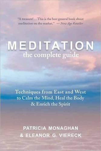 Cover image for Meditation: the Complete Guide: Techniques from East and West to Calm the Mind, Heal the Body, and Enrich the Spirit