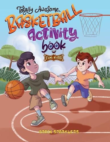 Cover image for Totally Awesome Basketball Activity Book for Kids