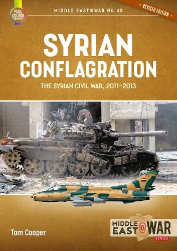 Cover image for Syrian Conflagration: The Syrian Civil War 2011-2013