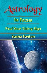 Cover image for Astrology: in Focus: Find Your Rising Sign