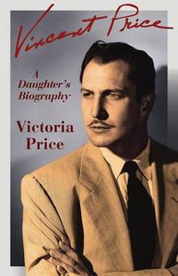 Cover image for Vincent Price: A Daughter's Biography