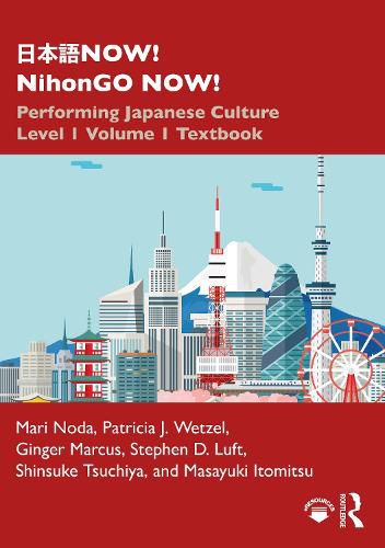 Cover image for NihonGO NOW!: Performing Japanese Culture Level I Volume I Textbook