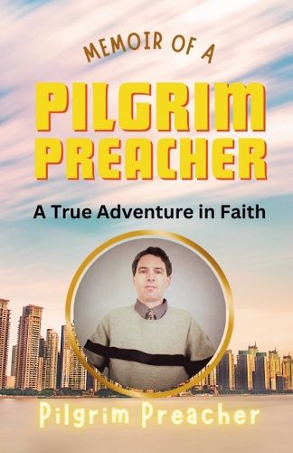 Cover image for Memoir of a Pilgrim Preacher