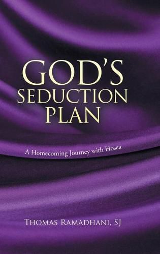 Cover image for God's Seduction Plan: A Homecoming Journey with Hosea