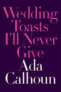 Cover image for Wedding Toasts I'll Never Give