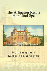 Cover image for The Arlington Resort Hotel and Spa