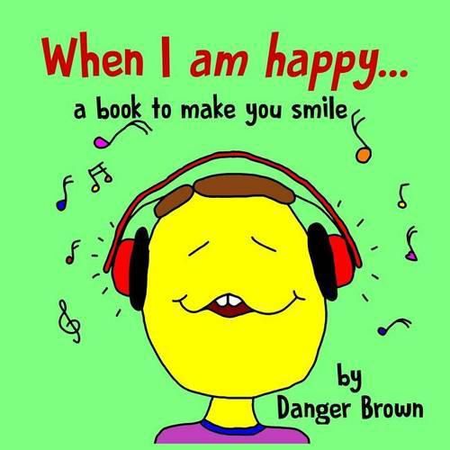 Cover image for When I am Happy: a book to make you smile