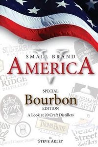 Cover image for Small Brand America V: Special Bourbon Edition